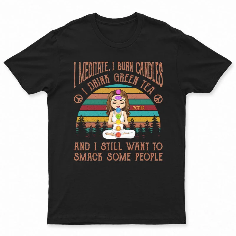 Smack Some People - Gift For Yoga Lovers - Personalized Custom T Shirt Anti-Shrink Durable Soft