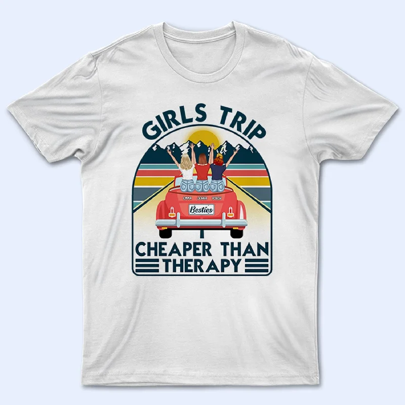 Travel Girls Trip Cheaper Than Therapy - Gift For Bestie - Personalized Custom T Shirt Terry Blend Velvet Blend Canvas Blend