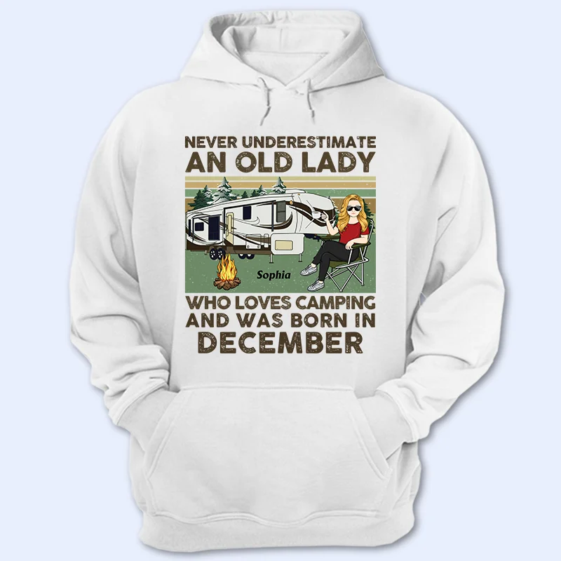 Never Underestimate An Old Lady Who Loves Camping - Personalized Custom T Shirt Cozy Warm Stylish