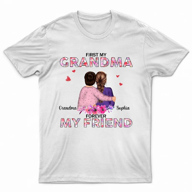 First My Grandma Forever My Friend - Gift For Grandmother, Granny, Mom, Mother, Granddaughter, Women - Personalized Custom T Shirt Elegant Classic Vintage