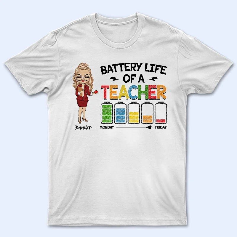 Battery Life Of A Teacher - Gift For Teacher - Personalized Custom T Shirt Cashmere Blend Cotton Blend Poly Blend