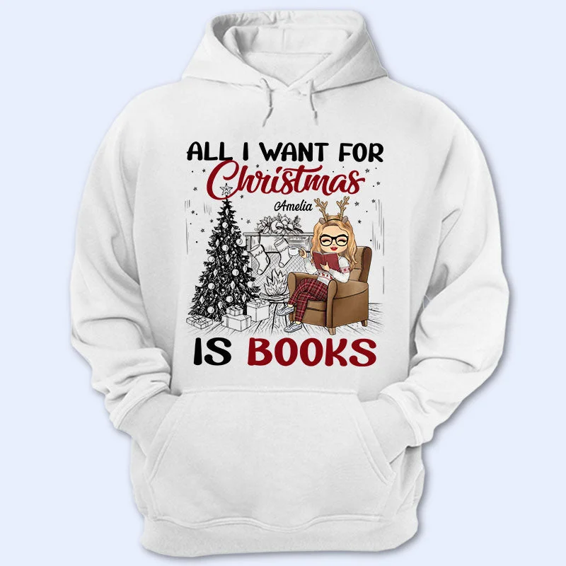 All I Want For Christmas Is Books - Gift For Reading Lovers - Personalized Custom T Shirt Fashionable Trendy Casual