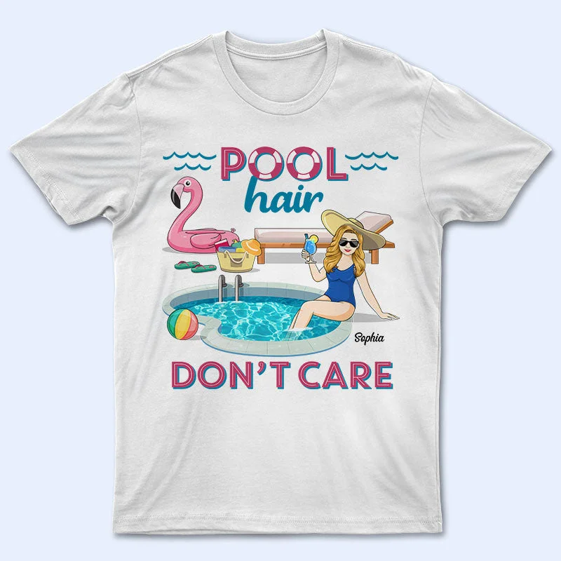 Pool Hair Don't Care Summer Swimming Girl - Gift For Women - Personalized Custom T Shirt Cashmere Blend Cotton Blend Poly Blend