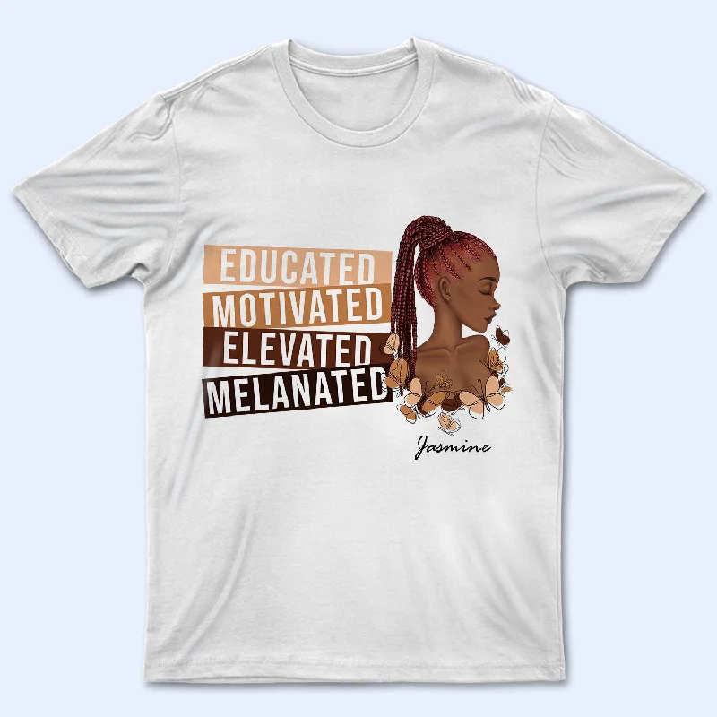 Educated Motivated Elevated Melanated - Gift For Women - Personalized T Shirt Satin Fabric Silk Fabric Chiffon Fabric