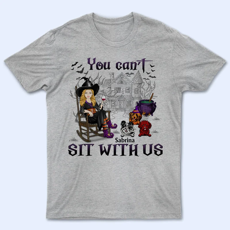 Witch Girls You Can't Sit With Us - Gift For Dog Lovers - Personalized Custom T Shirt Fitted T-Shirt Seamless Stretchy