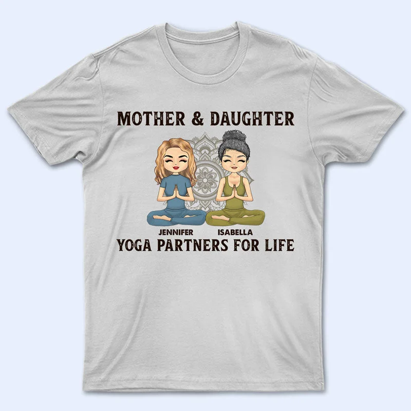 Yoga Partners For Life - Gift For Mother & Daughter - Personalized Custom T Shirt Graphic Embroidered Appliqued