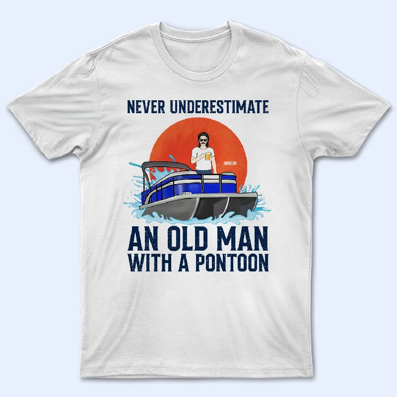 Never Underestimate An Old Man - Gift For Pontoon Owner - Personalized Custom T Shirt Rayon Velvet Corduroy